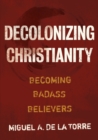 Image for Decolonizing Christianity