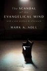 Image for Scandal of the Evangelical Mind