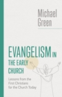 Image for Evangelism in the Early Church: Lessons from the First Christians for the Church Today