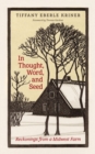Image for In Thought, Word, and Seed: Reckonings from a Midwest Farm