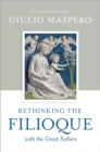Image for Rethinking the Filioque With the Greek Fathers