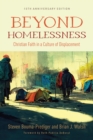 Image for Beyond Homelessness, 15th Anniversary Edition: Christian Faith in a Culture of Displacement