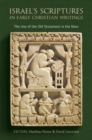 Image for Israel&#39;s Scriptures in Early Christian Writings: The Use of the Old Testament in the New