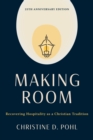 Image for Making Room, 25th Anniversary Edition: Recovering Hospitality as a Christian Tradition