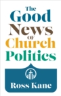 Image for Good News of Church Politics