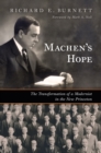 Image for Machen&#39;s Hope: The Transformation of a Modernist in the New Princeton