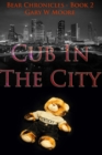 Image for Cub In The City: Bear Chronicles Book 2