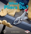 Image for What Do Pliers Do?