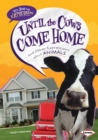 Image for Until the Cows Come Home: And Other Expressions About Animals