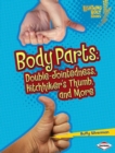 Image for Body Parts: Double-jointedness, Hitchhiker&#39;s Thumb, and More