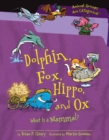 Image for Dolphin, Fox, Hippo, and Ox: What Is a Mammal?