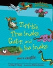 Image for Tortoise, Tree Snake, Gator, and Sea Snake: What Is a Reptile?