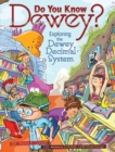 Image for Do you know Dewey?: exploring the Dewey decimal system