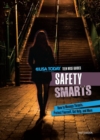 Image for Safety Smarts: How to Manage Threats, Protect Yourself, Get Help, and More