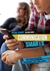 Image for Communication Smarts: How to Express Yourself Best in Conversations, Texts, E-mails, and More