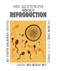 Image for 101 Questions about Reproduction (Revised Edition): Or How 1 + 1 = 3 or 4 or More