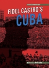 Image for Fidel Castro&#39;s Cuba (Revised Edition)