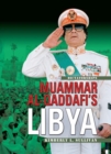 Image for Muammar Al-qaddafi&#39;s Libya (Revised Edition)