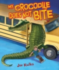 Image for My Crocodile Does Not Bite