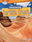 Image for Uncovering Earth&#39;s Crust