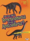 Image for Can You Tell a Brachiosaurus from an Apatosaurus