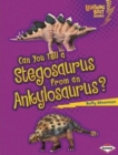 Image for Can You Tell a Stegosaurus from an Ankylosaurus