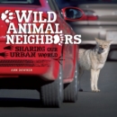 Image for Wild Animal Neighbors: Sharing Our Urban World