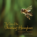 Image for Case of the Vanishing Honeybees: A Scientific Mystery