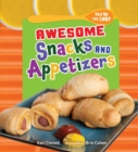 Image for Awesome Snacks and Appetizers