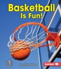 Image for Basketball Is Fun!
