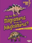 Image for Can You Tell a Stegosaurus from an Ankylosaurus?