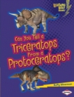 Image for Can You Tell a Triceratops from a Protoceratops?