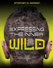 Image for Expressing the Inner Wild: Tattoos, Piercings, Jewelry, and Other Body Art
