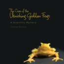 Image for Case of the Vanishing Golden Frogs