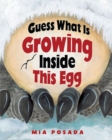 Image for Guess What Is Growing Inside This Egg