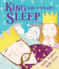 Image for The king who wouldn&#39;t sleep