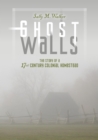 Image for Ghost Walls: The Story of a 17th-century Colonial Homestead