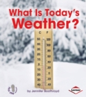 Image for What Is Today&#39;s Weather?