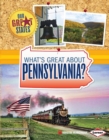 Image for What&#39;s Great About Pennsylvania?