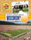 Image for What&#39;s Great About Wisconsin?