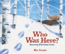 Image for Who Was Here?: Discovering Wild Animal Tracks
