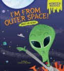Image for I&#39;m from Outer Space!: Meet an Alien