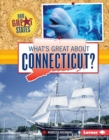 Image for What&#39;s Great About Connecticut?
