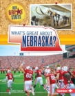 Image for What&#39;s Great About Nebraska?