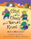 Image for Chips and Cheese and Nana&#39;s Knees