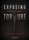 Image for Exposing Torture: Centuries of Cruelty