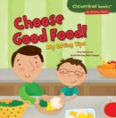 Image for Choose Good Food!