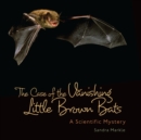 Image for Case of the Vanishing Little Brown Bats