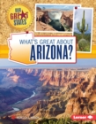 Image for What&#39;s Great about Arizona?