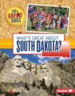 Image for What&#39;s Great about South Dakota?